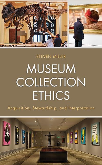 Museum Collection Ethics, Steven Miller
