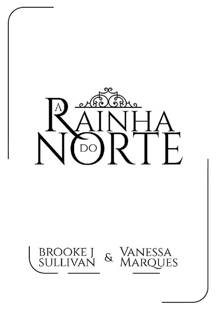 A Rainha do Norte, Brooke J. Sullivan, Vanessa Marques