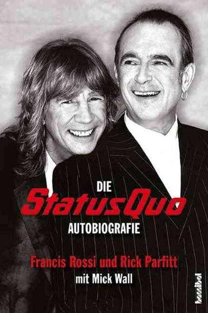 Die Status Quo Autobiografie, Mick Wall, Francis Rossi, Rick Parfitt