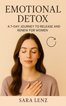 Emotional Detox, Sara Lenz