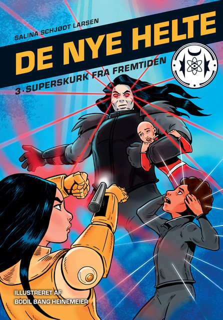 De nye helte 3: Superskurk fra fremtiden, Salina Schjødt Larsen