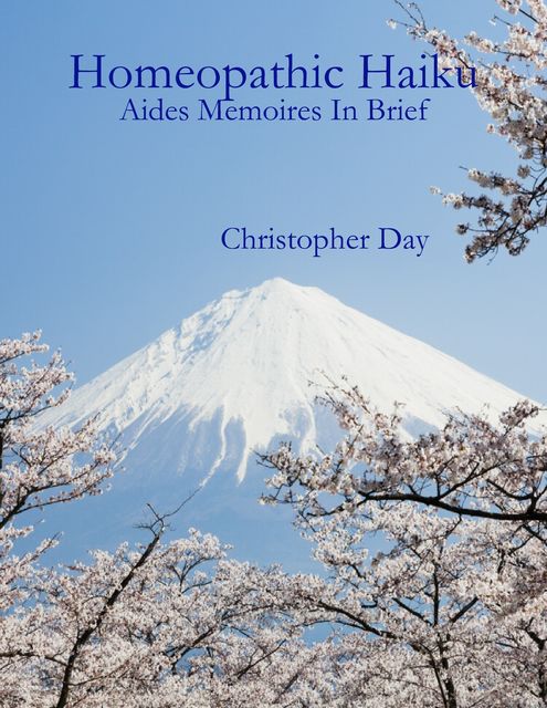 Homeopathic Haiku: Aides Memoires In Brief, Christopher Day