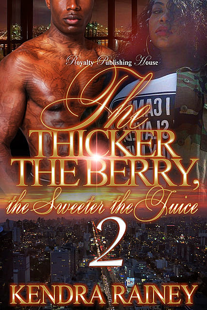 The Thicker the Berry, the Sweeter the Juice 2, Kendra Rainey