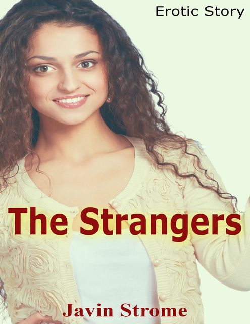 The Strangers: Erotic Story, Javin Strome