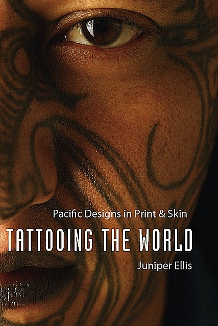 Tattooing the World, Juniper Ellis