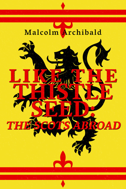 Like The Thistle Seed, Malcolm Archibald
