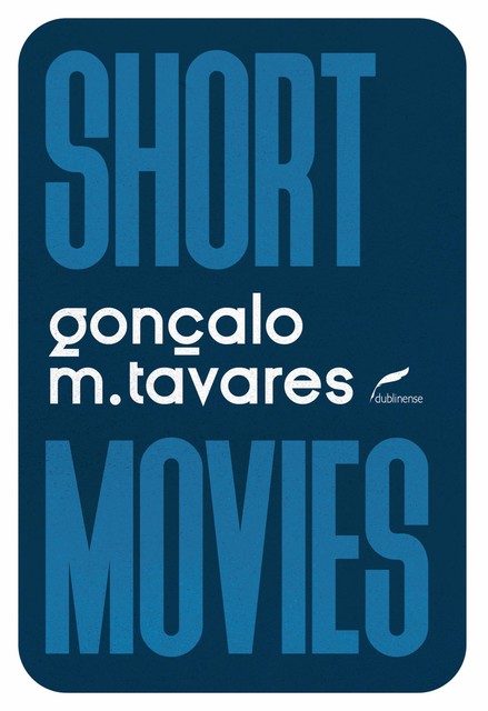 Short movies, Gonçalo M. Tavares