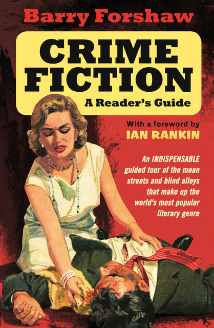 Crime Fiction: A Reader's Guide, Barry Forshaw