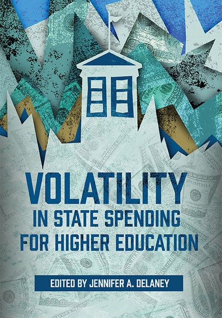 Volatility in State Spending for Higher Education, Jennifer A. Delaney