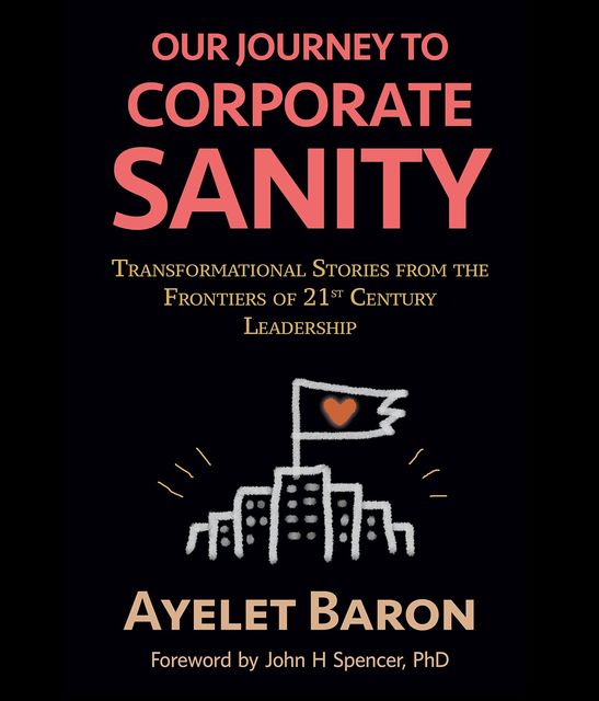 Our Journey To Corporate Sanity, Ayelet Baron