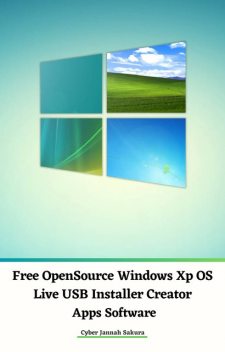 Free OpenSource Windows Xp OS Live USB Installer Creator Apps Software, Cyber Jannah Sakura