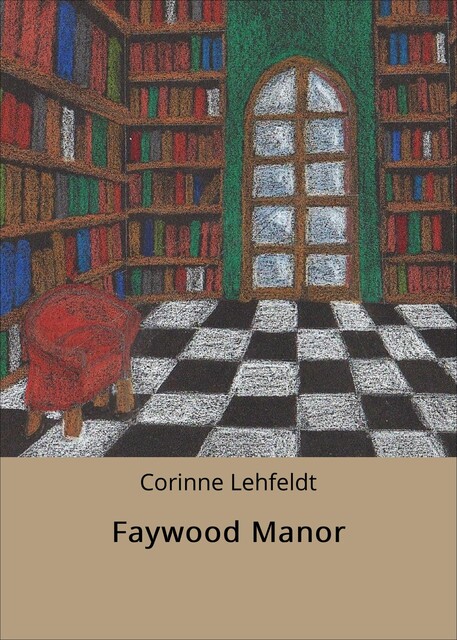 Faywood Manor, Corinne Lehfeldt