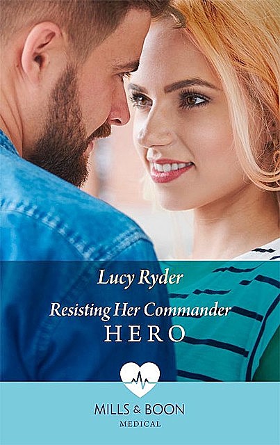 Resisting Her Commander Hero, Lucy Ryder