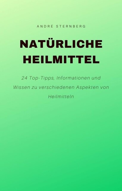Natürliche Heilmittel, André Sternberg