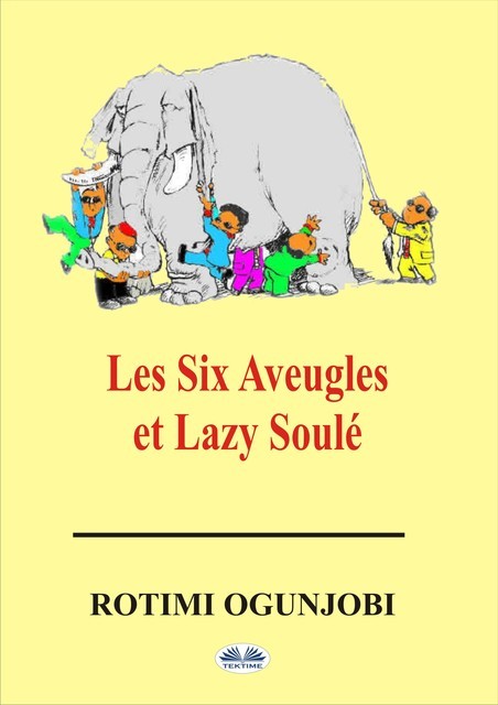 Les Six Aveugles Et Lazy Soulé, Rotimi Ogunjobi