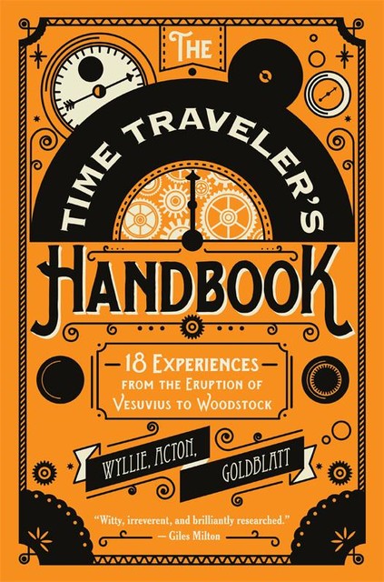 The Time Traveler's Handbook, David Goldblatt, Johnny Acton, James Wyllie