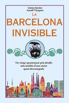 La Barcelona invisible, Aureli Vàzquez, Imma Santos