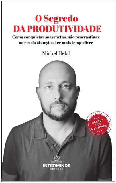 O Segredo da Produtividade, Michel Helal
