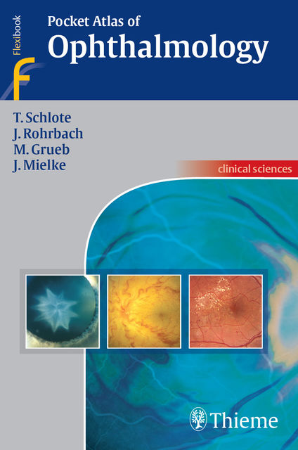 Pocket Atlas of Ophthalmology, Jens Rohrbach, Torsten Schlote