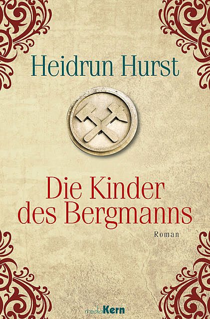 Die Kinder des Bergmanns, Heidrun Hurst