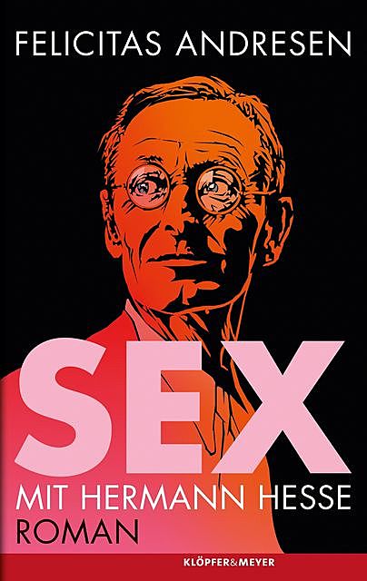 Sex mit Hermann Hesse, Felicitas Andresen