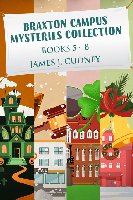 Braxton Campus Mysteries Collection – Books 5–8, James J. Cudney
