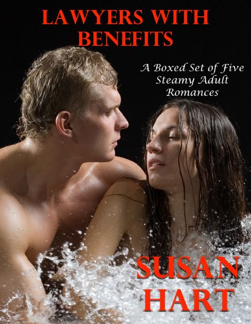 Lawyers With Benefits – a Boxed Set of Five Steamy Adult Romances, Susan Hart