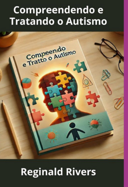 Compreendendo E Tratando O Autismo, Reginald Rivers
