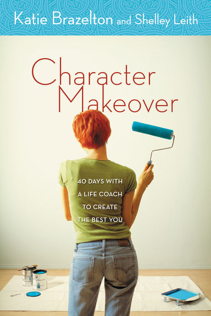 Character Makeover, Katherine Brazelton, Shelley Leith