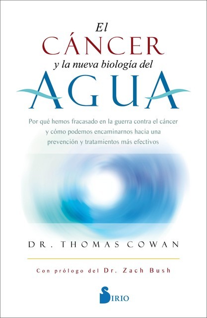 El cáncer y la nueva biología del agua, Thomas Cowan