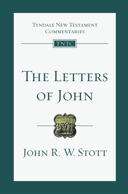 The Letters of John, John Stott