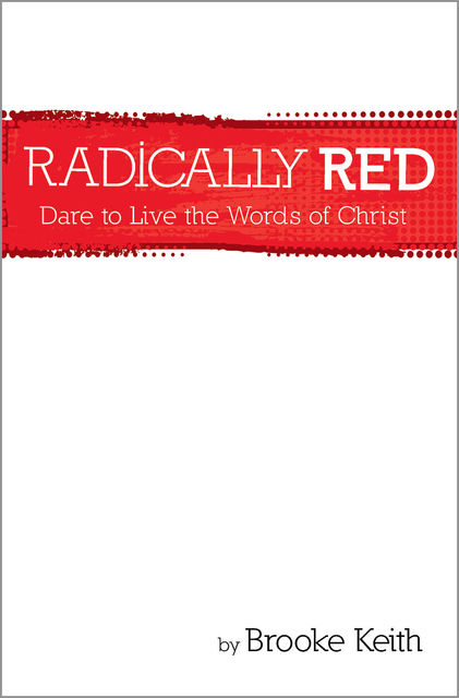 Radically Red, Brooke Keith
