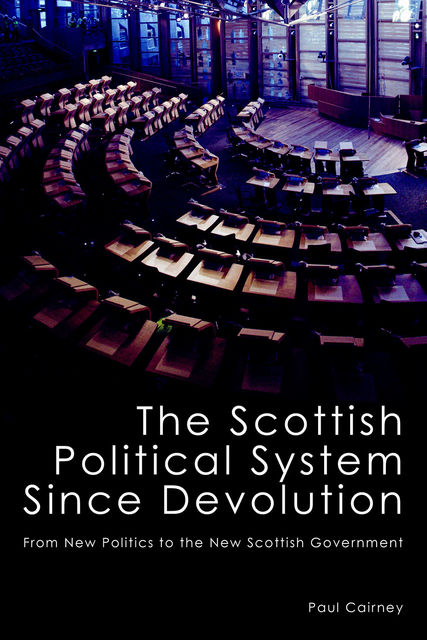 Scottish Political System Since Devolution, Paul Cairney