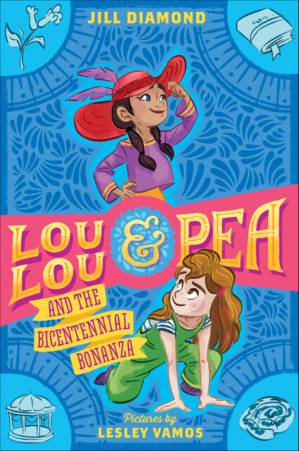 Lou Lou & Pea and the Bicentennial Bonanza, Jill Diamond