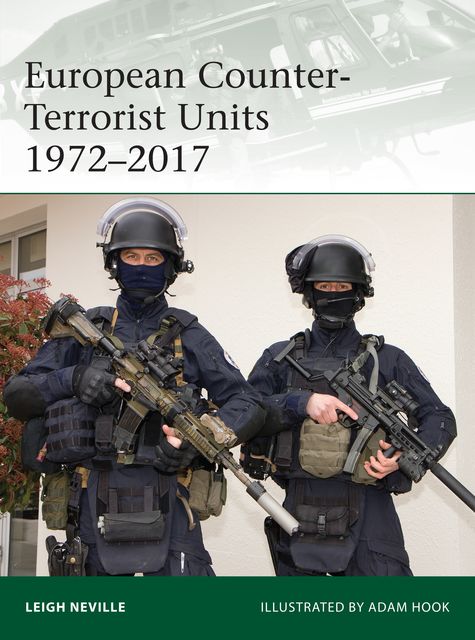 European Counter-Terrorist Units 1972–2017, Leigh Neville