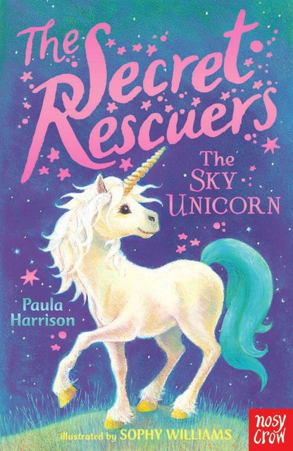 The Secret Rescuers: The Sky Unicorn, Paula Harrison