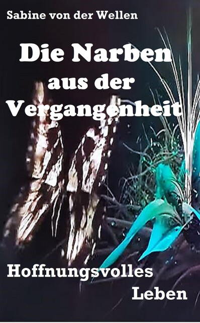 Die Narben aus der Vergangenheit, Sabine von der Wellen