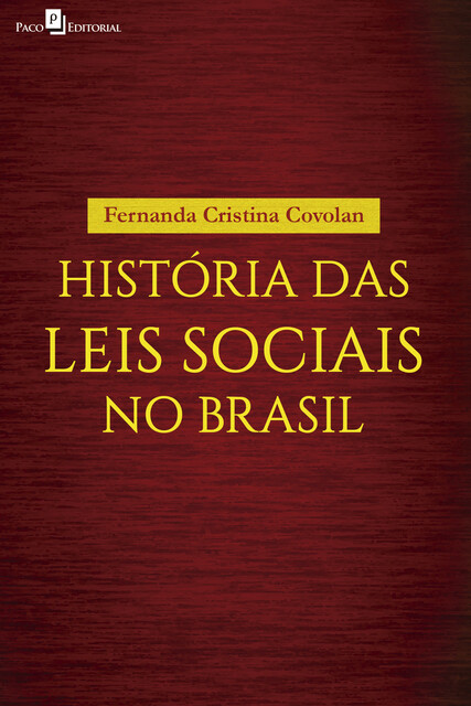 História das leis sociais no Brasil, Fernanda Cristina Covolan