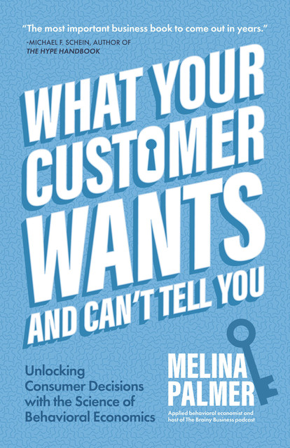 What Your Customer Wants and Can't Tell You, Melina Palmer
