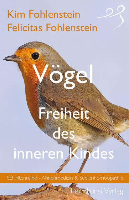 Vögel – Freiheit des inneren Kindes, Felicitas Fohlenstein, Kim Fohlenstein