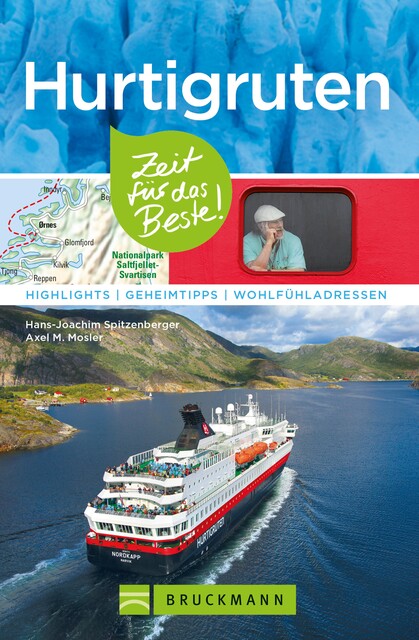 Bruckmann Reiseführer Hurtigruten: Zeit für das Beste, Hans-Joachim Spitzenberger, Axel M. Mosler