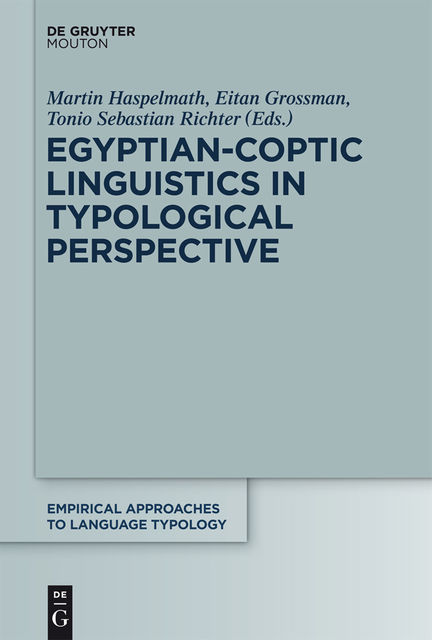 Egyptian-Coptic Linguistics in Typological Perspective, Richter, Tonio Sebastian, Grossman Eitan, Martin Haspelmath