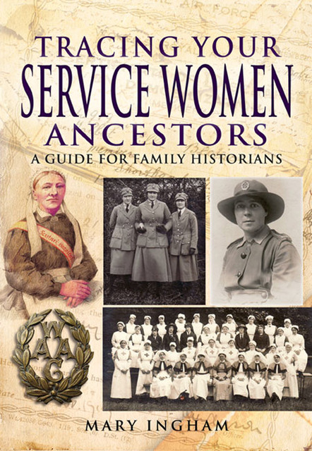 Tracing Your Service Women Ancestors, Mary Ingham