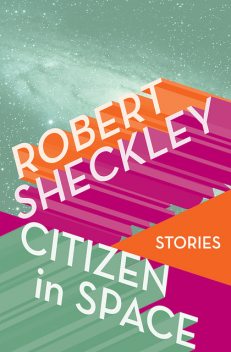 Citizen in Space, Robert Sheckley