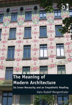 The Meaning of Modern Architecture, Hans Rudolf Morgenthaler