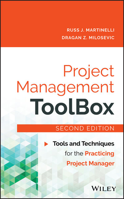 Project Management ToolBox, Russ Martinelli, Dragan Z.Milosevic