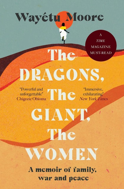 The Dragons, the Giant, the Women, Wayétu Moore