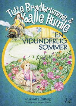 Tutte Brødkrumme og Kalle Humle – En vidunderlig sommer, Annika Billberg