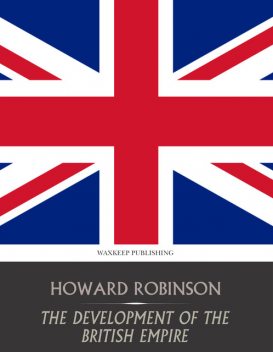 The Development of the British Empire, Howard Robinson