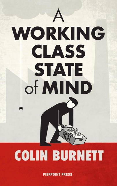 A Working Class State of Mind, Colin Burnett